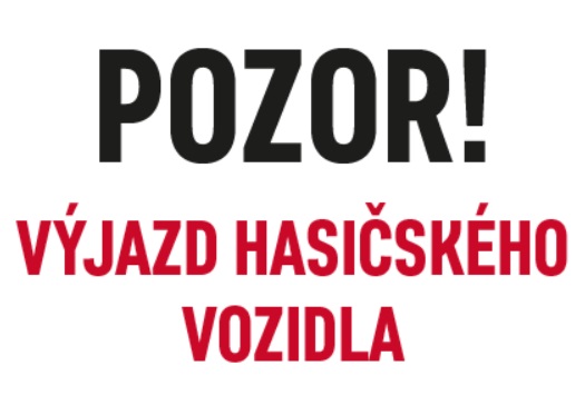  POZOR VÝJAZD HASIČSKÉHO VOZIDLA